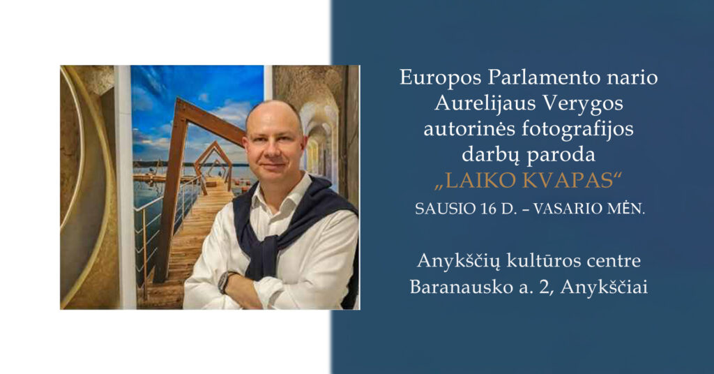 Europos Parlamento nario Aurelijaus Verygos autorinės fotografijos darbų paroda „Laiko kvapas“