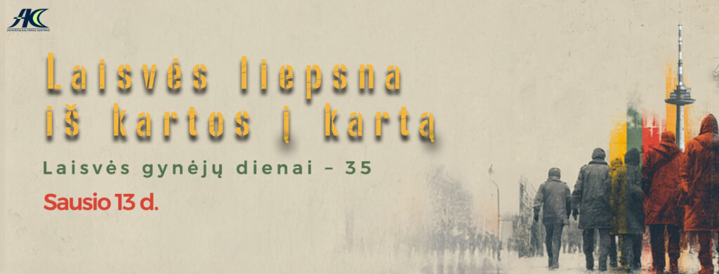 Laisvės liepsna – iš kartos į kartą  Sausio 13-oji | Laisvės gynėjų dienai – 35