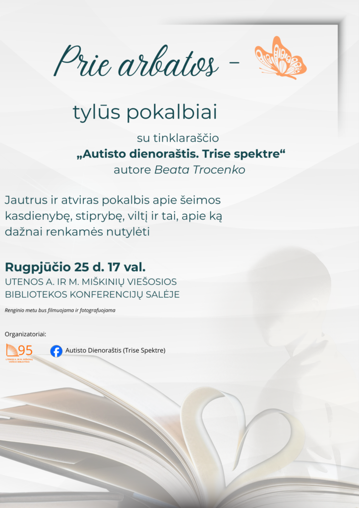 Prie arbatos – tylūs pokalbiai su tinklaraščio „Autisto dienoraštis. Trise spektre“ autore Beata Trocenko