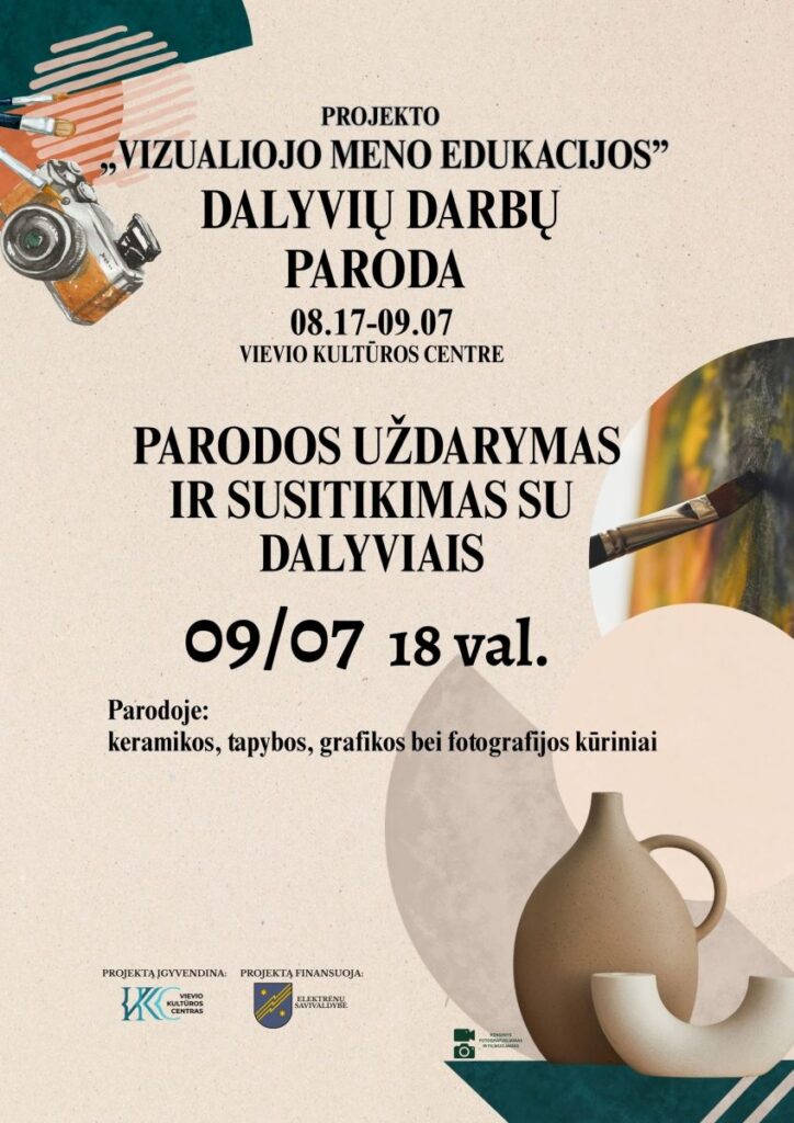 PROJEKTO „VIZUALIOJO MENO EDUKACIJOS“ DALYVIŲ DARBŲ PARODOS UŽDARYMAS IR SUSITIKIMAS SU DALYVIAIS