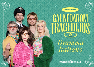 „GAL NEDAROM TRAGEDIJOS 2. DRAMMA ITALIANO“