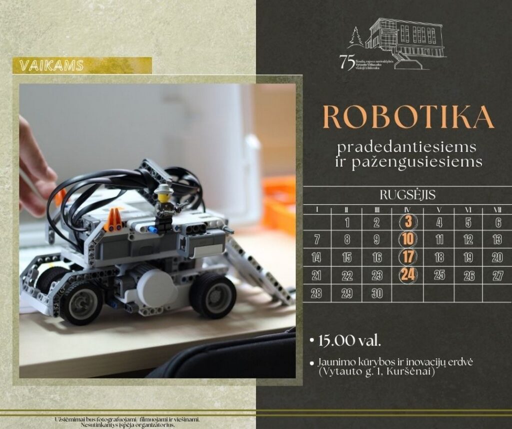 24 d. 15 val. – ŠIAULIŲ RAJONO SAVIVALDYBĖS VYTAUTO VITKAUSKO VIEŠOJOJE BIBLIOTEKOJE – Jaunimo kūrybos ir inovacijų erdvėje – užsiėmimai vaikams ir jaunimui „Robotika pradedantiesiems ir pažengusiesiems“