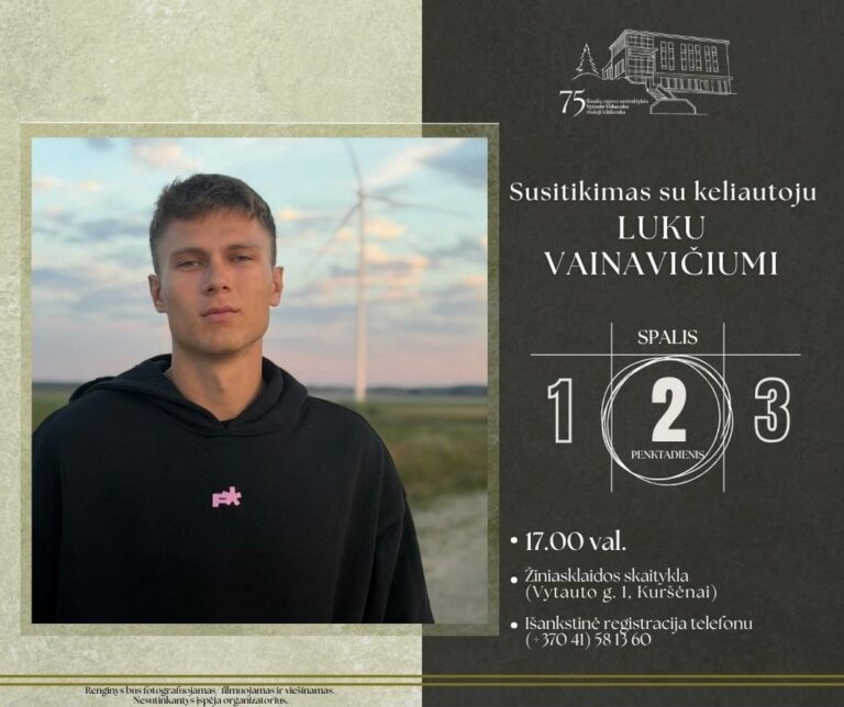2 d. 17 val. – ŠIAULIŲ RAJONO SAVIVALDYBĖS VYTAUTO VITKAUSKO VIEŠOJOJE BIBLIOTEKOJE – Žiniasklaidos skaitykloje – Susitikimas su keliautoju Luku Vainavičiumi