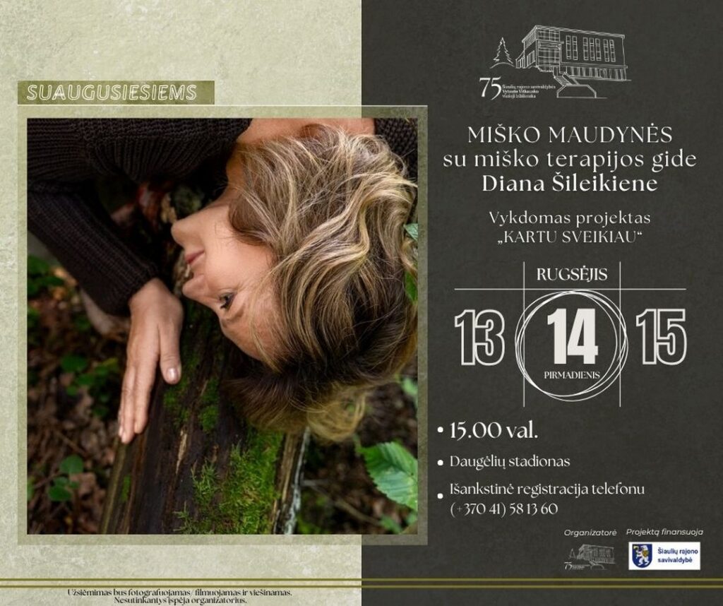 14 d. 15 val. – DAUGĖLIŲ STADIONE KURŠĖNUOSE – Miško maudynės su miško terapijos gide Diana Šileikiene