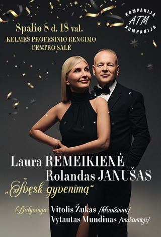 Lauros Remeikienės ir Rolando Janušo koncertas ,,Švęsk gyvenimą“