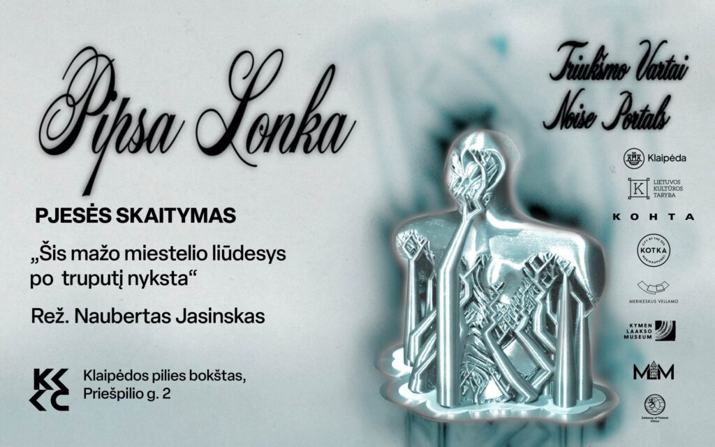 PIPSA LONKA. Pjesės „Šis mažo miestelio liūdesys po truputį nyksta“ skaitymas