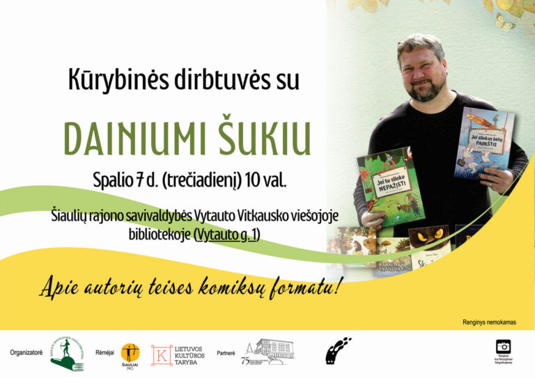7 d. 10 val. – ŠIAULIŲ RAJONO SAVIVALDYBĖS VYTAUTO VITKAUSKO VIEŠOJOJE BIBLIOTEKOJE – Kūrybinės dirbtuvės su Dainiumi Šukiu
