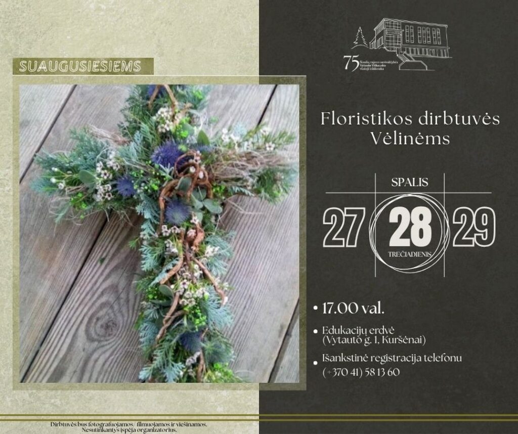 28 d. 17 val. – ŠIAULIŲ RAJONO SAVIVALDYBĖS VYTAUTO VITKAUSKO VIEŠOJOJE BIBLIOTEKOJE – Edukacijų erdvėje – floristikos dirbtuvės Vėlinėms